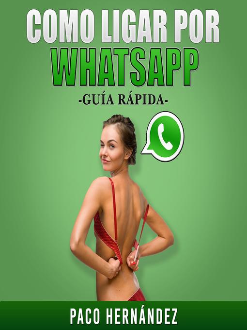 Title details for Como Ligar Por WhatsApp by Paco Hernández - Available